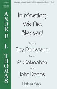 Troy D. Robertson: In Meeting We Are Blessed