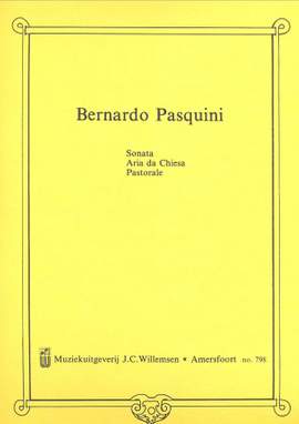 Bernardo Pasquini: Sonate - Aria Da Chiesa - Pastorale