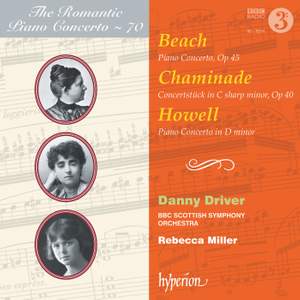 The Romantic Piano Concerto 70 - Beach, Chaminade & Howell