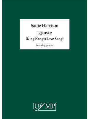 Sadie Harrison: Squish!