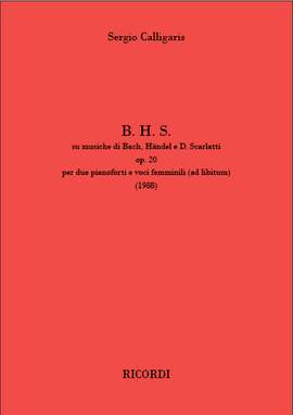 Sergio Calligaris: B. H. S. su musiche di Bach, Händel e D. Scarlatti