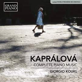 Vítězslava Kaprálová: Complete Piano Music