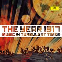 The Year 1917 – Music in Turbulent Times