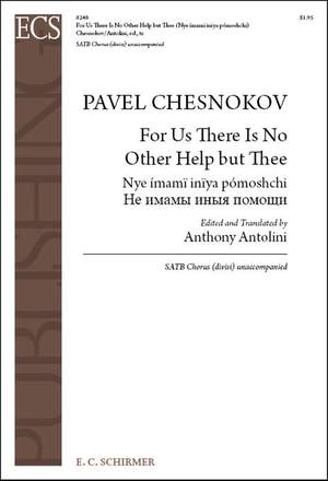 Pavel Chesnokov: For Us There Is No Other Help but Thee