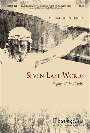 Michael John Trotta: Seven Last Words (Septem Ultima Verba)