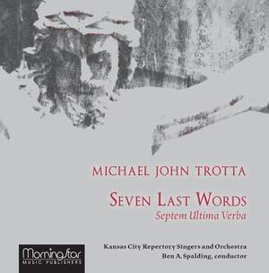 Michael John Trotta: Seven Last Words (Septem Ultima Verba)