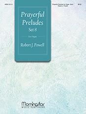 Robert J. Powell: Prayerful Preludes, Set 8