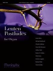 James Biery_Robert A. Hobby_David Schelat_Wilbur Held_Kristina Langlois_Richard Peek_Charles Callahan_Michael Burkhardt_David M. Cherwien_Mark Jones: Lenten Postludes for Organ