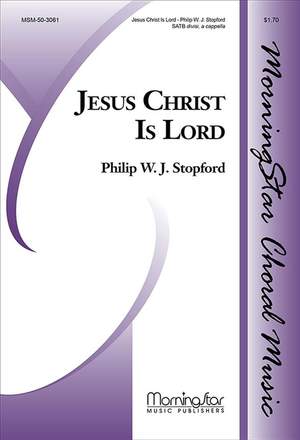Philip W. J. Stopford: Jesus Christ Is Lord