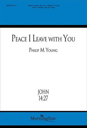 Philip M. Young: Peace I Leave with You