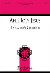 Donald McCullough: Ah, Holy Jesus
