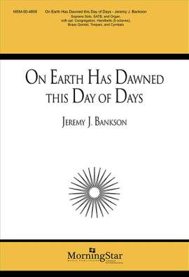 Jeremy J. Bankson: On Earth Has Dawned This Day of Days