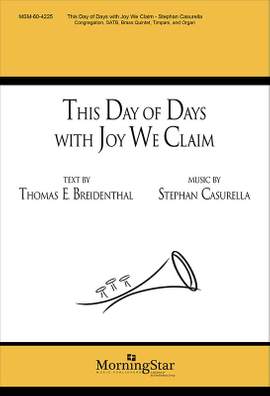 Stephan Casurella: This Day of Days with Joy We Claim
