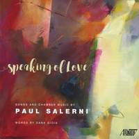 Salerni: Speaking of Love - Songs and Chamber Music