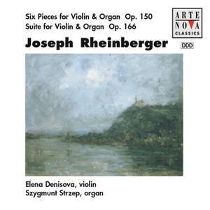 Rheinberger: 6 Pieces For Violin & Organ/Suite For Violin & Organ