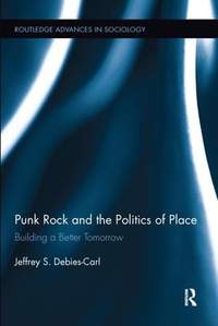 Punk Rock and the Politics of Place: Building a Better Tomorrow