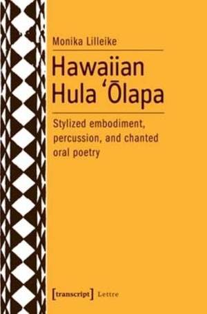 Hawaiian Hula 'Ōlapa: Stylized Embodiment, Percussion, and Chanted Oral Poetry