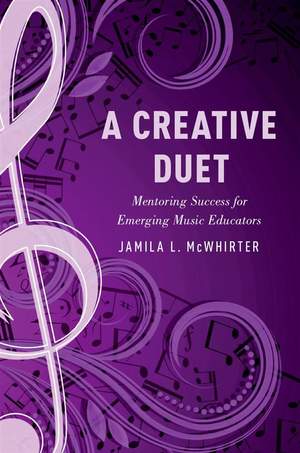 A Creative Duet: Mentoring Success for Emerging Music Educators