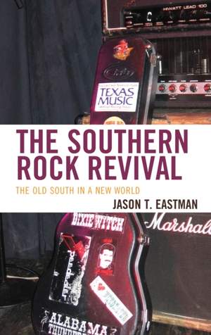 The Southern Rock Revival: The Old South in a New World