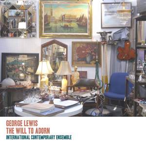 The Will to Adorn: The Music of George Lewis