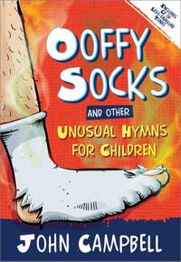 Ooffy Socks And Other Unusual Hymns For Children