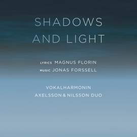 Forssell: Shadows and Light - A Madrigal Opera