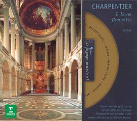 Charpentier : Te Deum, Beatus vir, Salve Regina & Tenebrae factae sunt
