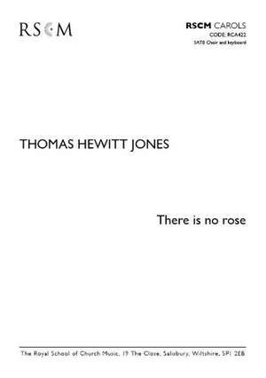 Thomas Hewitt Jones: There is no rose of such virtue