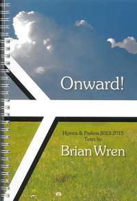 Wren, Brian: Onward! Hymns & Psalms 2013-15