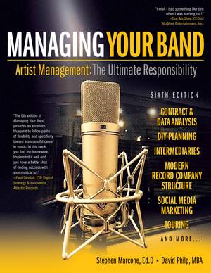 Managing Your Band - Sixth Edition: Artist Management: the Ultimate Responsibility
