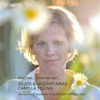 Camilla Tilling sings Gluck and Mozart Arias