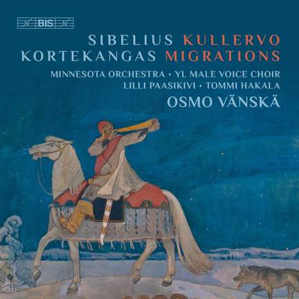 Sibelius: Kullervo & Kortekangas: Migrations