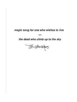 John Luther Adams: Magic Song For One Who Wishes To Live