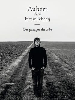 Aubert, Jean-Louis: Aubert chante Houellebecq