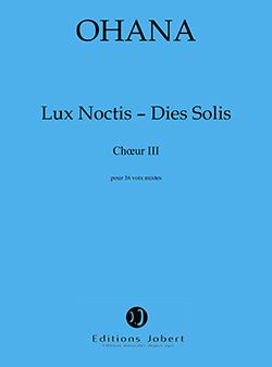 Ohana, Maurice: Lux Noctis - Dies Solis