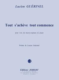 Guerinel, Lucien: Tout s'acheve, tout commence