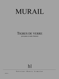 Murail, Tristan: Tigres de verre