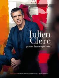 Clerc, Julien: Partout la musique vient