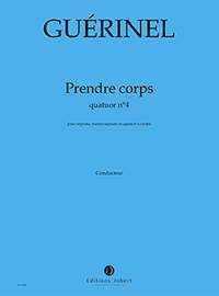 Guerinel, Lucien: Quatuor a cordes no4 Prendre corps