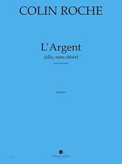Roche, Colin: L'Argent (elle, sans desir)