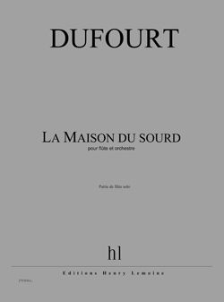 Dufourt, Hugues: La Maison du sourd