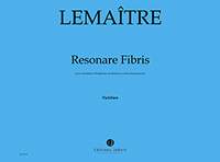 Lemaitre, Dominique: Resonare Fibris