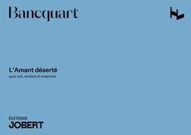 Bancquart, Alain: L'Amant deserte