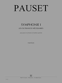 Pauset, Brice: Symphonie I - Les outrances necessaires
