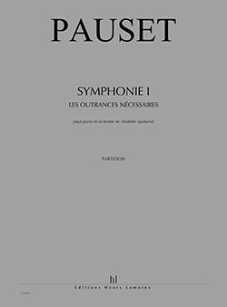 Pauset, Brice: Symphonie I - Les outrances necessaires
