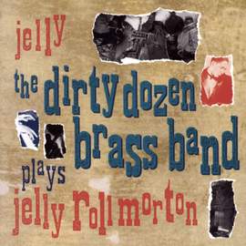 Jelly (The Dirty Dozen Brass Band Plays Jelly Roll Morton