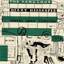 The Fabulous Dizzy Gillespie Pleyel Jazz Concert 1948