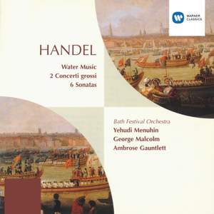 Handel: Water Music, Sonatas & Concerti Grossi