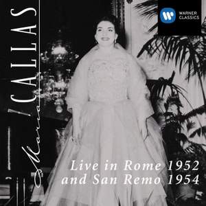 Maria Callas Live in Rome 1952 & San Remo 1954
