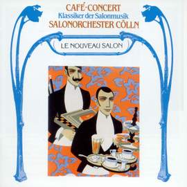 Café-Concert - Klassiker der Salonmusik